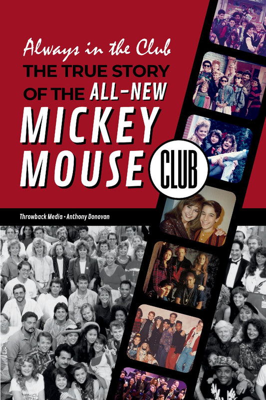 Always In The Club Book: The True Story of the All New Mickey Mouse Club (Trade Edition)