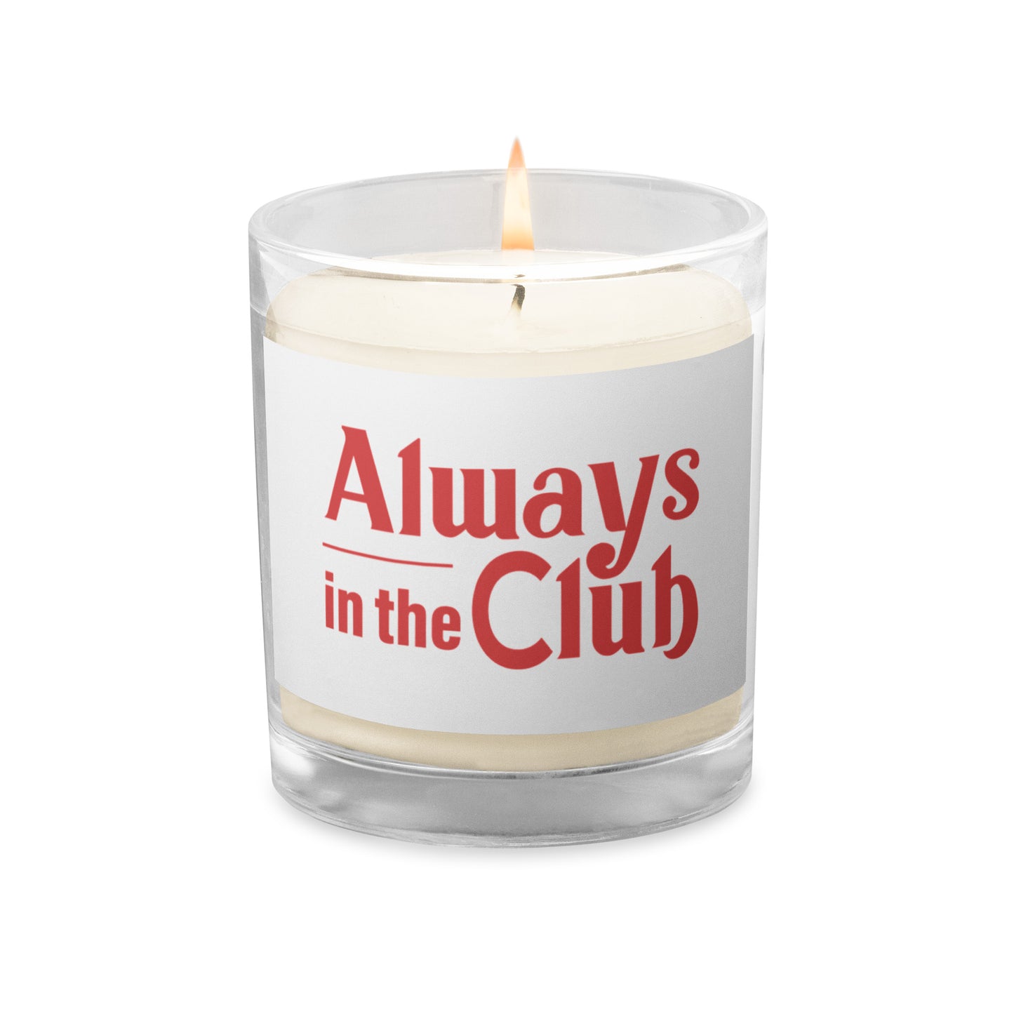 Always In The Club Glass Jar Soy Wax Candle